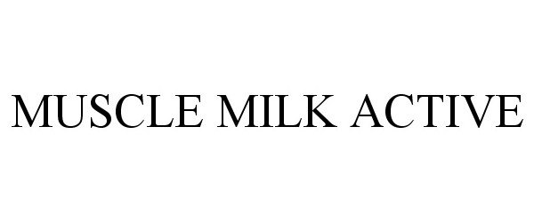 Trademark Logo MUSCLE MILK ACTIVE