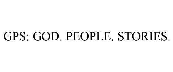 Trademark Logo GPS: GOD. PEOPLE. STORIES.