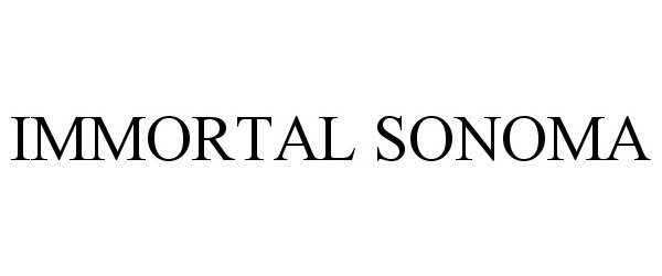 Trademark Logo IMMORTAL SONOMA