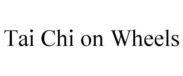 Trademark Logo TAI CHI ON WHEELS