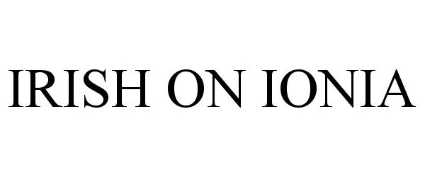 Trademark Logo IRISH ON IONIA