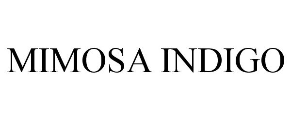 Trademark Logo MIMOSA INDIGO