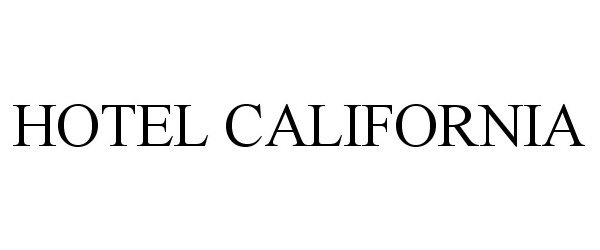 Trademark Logo HOTEL CALIFORNIA