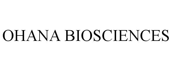  OHANA BIOSCIENCES