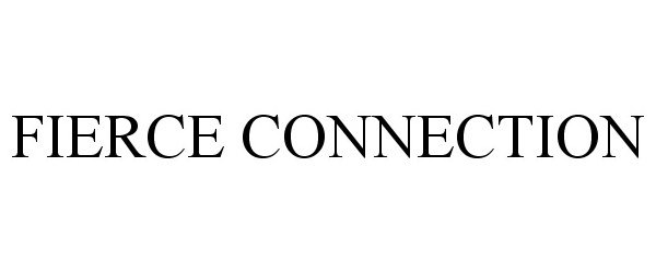 Trademark Logo FIERCE CONNECTION