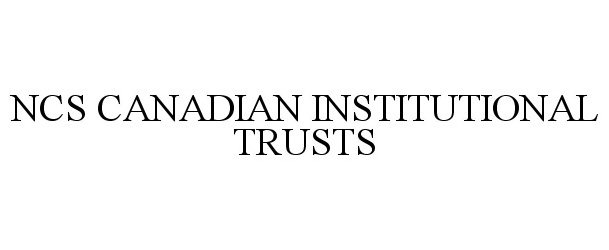  NCS CANADIAN INSTITUTIONAL TRUSTS