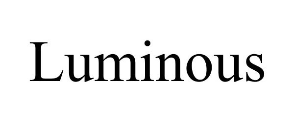 Trademark Logo LUMINOUS