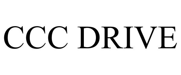Trademark Logo CCC DRIVE
