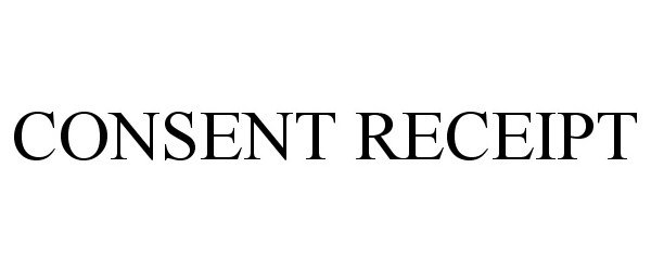 Trademark Logo CONSENT RECEIPT