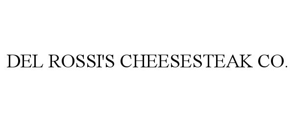 Trademark Logo DEL ROSSI'S CHEESESTEAK CO.