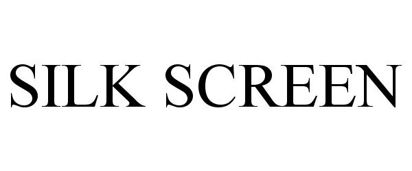 Trademark Logo SILK SCREEN