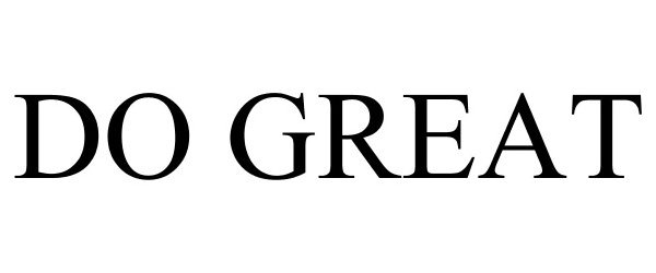 Trademark Logo DO GREAT