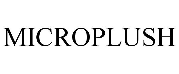 Trademark Logo MICROPLUSH