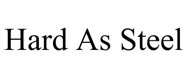 Trademark Logo HARD AS STEEL