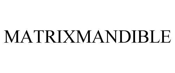Trademark Logo MATRIXMANDIBLE