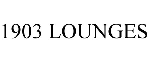 Trademark Logo 1903 LOUNGES