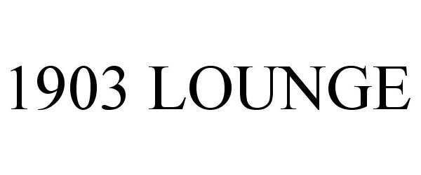 Trademark Logo 1903 LOUNGE