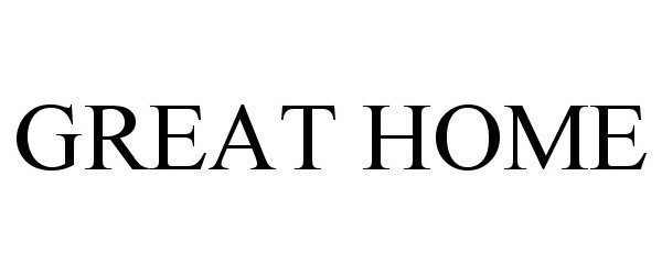 Trademark Logo GREAT HOME