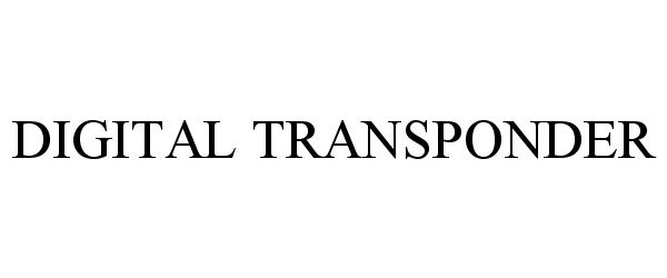 Trademark Logo DIGITAL TRANSPONDER