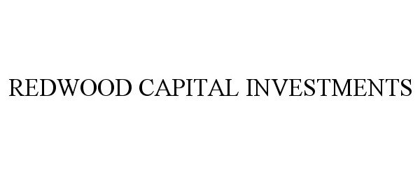 Trademark Logo REDWOOD CAPITAL INVESTMENTS