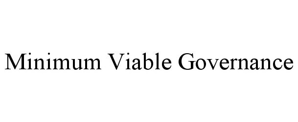 Trademark Logo MINIMUM VIABLE GOVERNANCE
