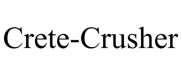  CRETE-CRUSHER