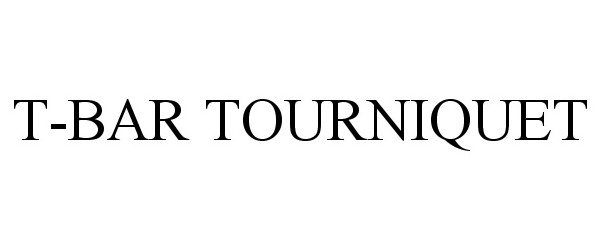 Trademark Logo T-BAR TOURNIQUET