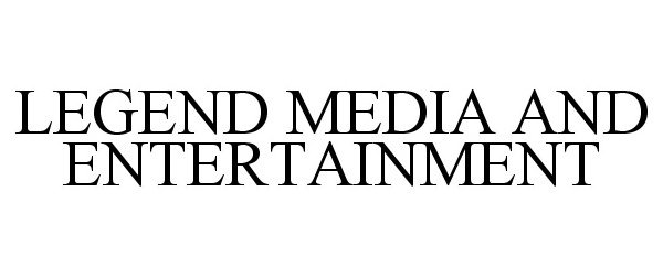  LEGEND MEDIA AND ENTERTAINMENT