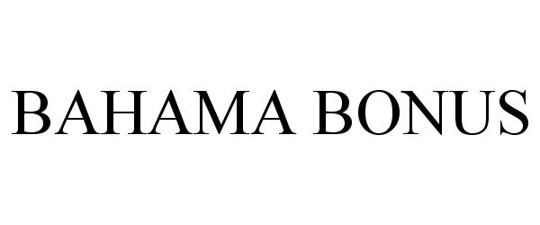 Trademark Logo BAHAMA BONUS