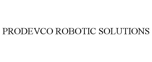  PRODEVCO ROBOTIC SOLUTIONS