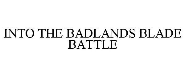  INTO THE BADLANDS BLADE BATTLE