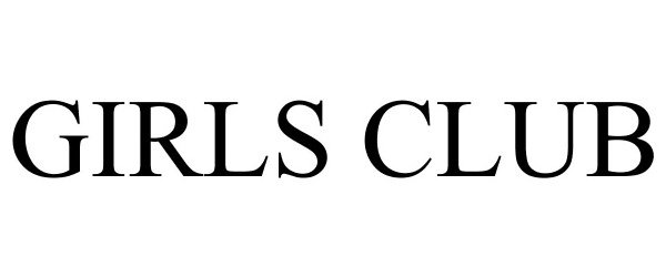 Trademark Logo GIRLS CLUB