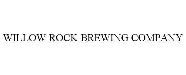  WILLOW ROCK BREWING COMPANY