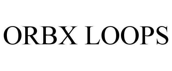  ORBX LOOPS