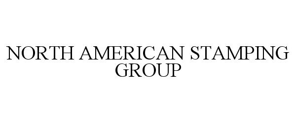  NORTH AMERICAN STAMPING GROUP