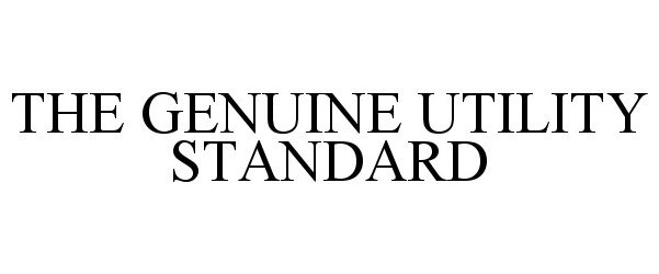 Trademark Logo THE GENUINE UTILITY STANDARD