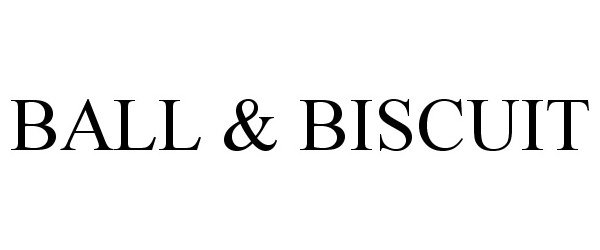 Trademark Logo BALL & BISCUIT