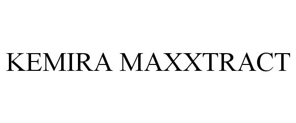 Trademark Logo KEMIRA MAXXTRACT