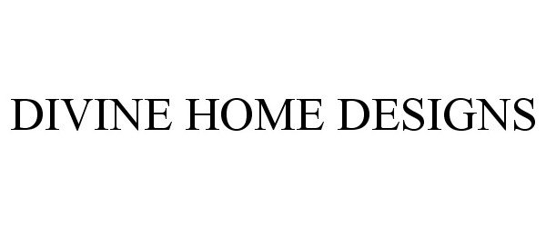 Trademark Logo DIVINE HOME DESIGNS