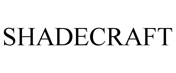 Trademark Logo SHADECRAFT