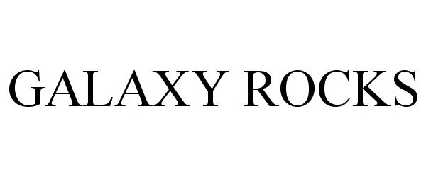 Trademark Logo GALAXY ROCKS