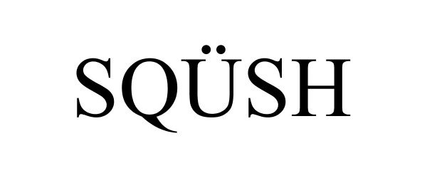 Trademark Logo SQÜSH