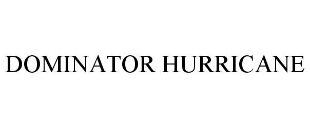 Trademark Logo DOMINATOR HURRICANE