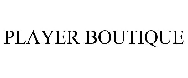 Trademark Logo PLAYER BOUTIQUE