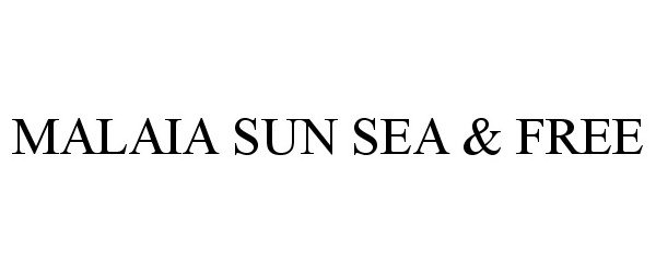  MALAIA SUN SEA &amp; FREE