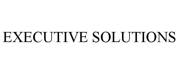  EXECUTIVE SOLUTIONS