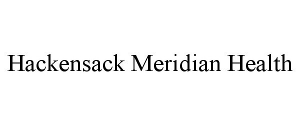 Trademark Logo HACKENSACK MERIDIAN HEALTH