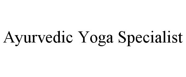  AYURVEDIC YOGA SPECIALIST