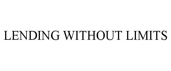 Trademark Logo LENDING WITHOUT LIMITS