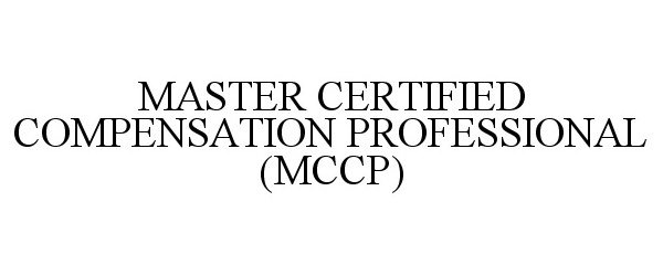  MASTER CERTIFIED COMPENSATION PROFESSIONAL (MCCP)